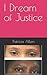 I Dream Of Justice