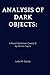 Analysis of Dark Objects:: ...