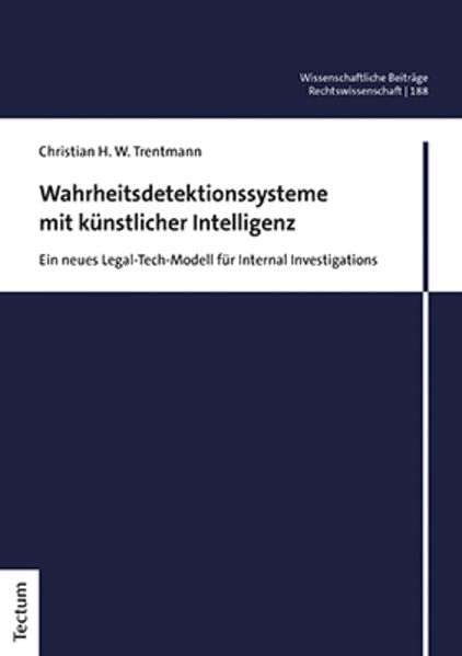 Wahrheitsdetektionssysteme mit künstlicher Intelligenz: Ein neues Legal-Tech-Modell für Internal Investigations (Paperback)
