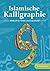 Islamische Kalligraphie: Ma...