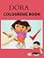 Dora Colouring Book