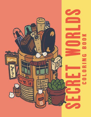 Secret Worlds Coloring Book: A Great Adults Coloring Pages With Wonderful World Illustrations To Color, Relax And Get Lost In Hours | Edition 2022 (Paperback)
