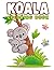 Koala Coloring Book: Cute S...