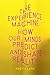 The Experience Machine: How Our Minds Predict and Shape Reality