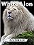 White Lion Photo Book: Phot...