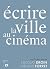 Ecrire la ville au cinéma