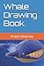 Whale Drawing Book.