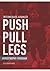 Intermediate-Advanced Push Pull Legs Hypertrophy Program : Updated Edition