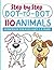 STEP BY STEP, DOT TO DOT 100 ANIMALS WORKBOOK FOR AGE 3-5YEARS by DAVID P BANKS