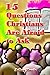 15 Questions Christians are...