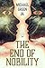 The End of Nobility by Michael Green Jr.