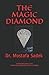 THE MAGIC DIAMOND by Dr. Mostafa Sadek