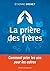 La prière des frères: Comment prier les uns pour les autres