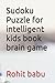 Sudoku Puzzle for intelligent kids book brain game by Rohit babu