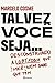 Talvez você seja... by Marcelo Cosme
