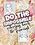 Do The Impossible: With GOD...