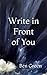 Write In Front Of You