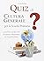 Quiz di cultura generale per la scuola primaria by Giulia Bellini