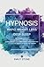 Hypnosis for Rapid Weight Loss and Deep Sleep: Fall Asleep Instantly and Lose Weight Effortlessly Through Hypnotherapy, Guided Meditations and Affirmations to Overcome Anxiety and Boost Self-Esteem
