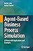 Agent-Based Business Process Simulation: A Primer with Applications and Examples