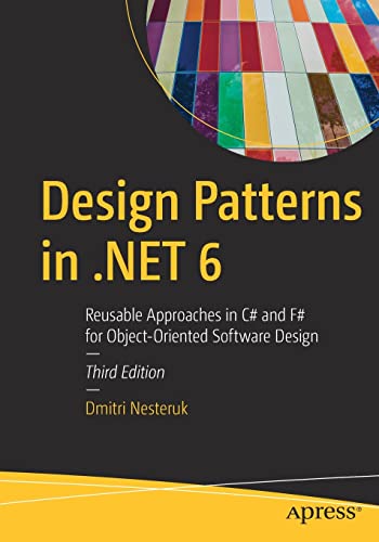 Design Patterns in .NET 6: Reusable Approaches in C# and F# for Object-Oriented Software Design (Paperback)