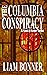 The Columbia Conspiracy: A ...