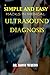 SIMPLE AND EASY HACKS IN MEDICAL ULTRASOUND DIAGNOSIS: WHAT TO KNOW, WHAT TO DO AND HOW TO DO IT
