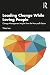 Leading Change While Loving...