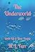 The Underworld: Birth Of A New People