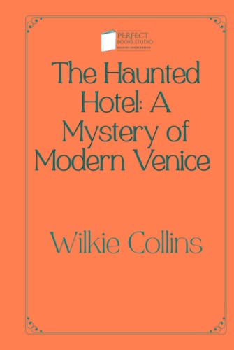 The Haunted Hotel: A Mystery of Modern Venice: Perfect Books Studio Edition