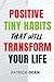 Positive Tiny Habits That Will Transform Your Life