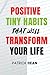 Positive Tiny Habits That Will Transform Your Life