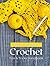 Basic To Advanced Crochet Tips & Tricks Handbook