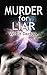 Murder for Liar
