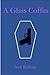 A Glass Coffin