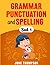 Grammar Punctuation and Spe...