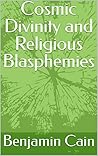 Cosmic Divinity and Religious Blasphemies