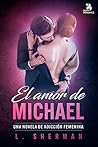 El amor de Michael (Adicción feminina nº 2) by L. Sherman