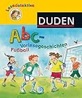 Lesedetektive: Abc-Vorlesegeschichten - Fußball
