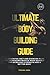 Ultimate Body Building Guid...