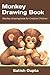 Monkey Drawing Book: Monkey...