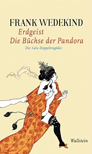 Erdgeist | Die Büchse der Pandora: Die Lulu-Doppeltragödie (Frank Wedekind - Werke in Einzelbänden.) (German Edition)