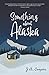 Something About Alaska by J.A. Cooper