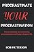 Procrastinate Your Procrast...