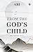 From the God's Child : My V...