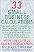 33 SMALL BUSINESS CALCULATI...