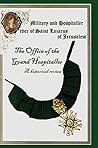 The Military & Hospital Order of St Lazarus of Jerusalem: The Office of the Grand Hospitaller: A historical review