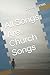 All Songs Are Church Songs