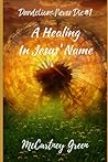 Dandelions Never Die #1: A Healing-In Jesus' Name (In Jesus' Name Series; DND (Dandelions Never Die) - In Jesus' Name)