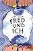 Fred und ich: Roman (German Edition)